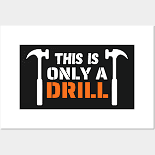 Funny Humor This is Only a Drill Hammer Saying Posters and Art